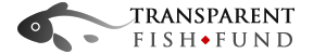 The Transparent Fish Fund